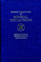 The Mineralogical Record Bookstore: World Directory of Mineral Collections - O. V. Peterson, M. Deliens, A. R. Kampf, H.-J. Schubnel and F. L. Sutherland for the International Mineralogical Association